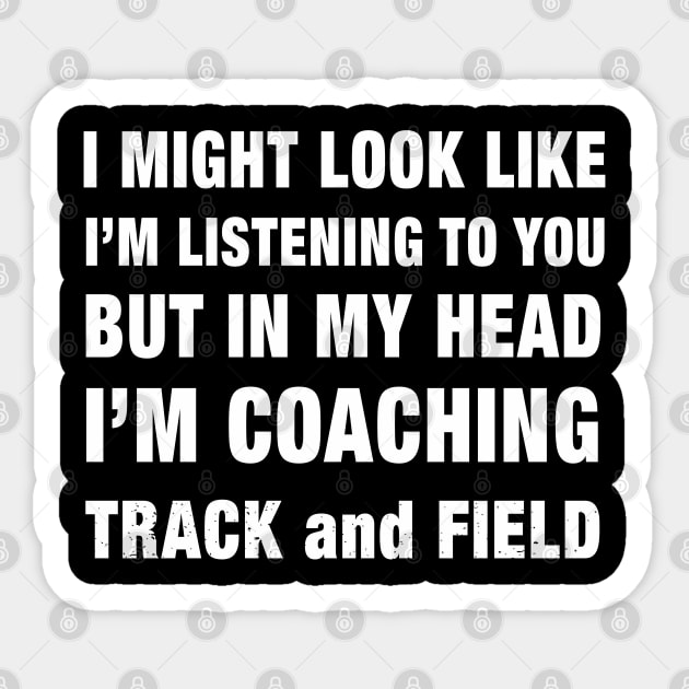 Funny I'm Coaching Track and Field Design graphic Sticker by merchlovers